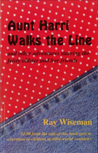 Title: Aunt Harri Walks the Line, Author: Ray Wiseman