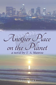 Title: Another Place on the Planet, Author: T A Munroe