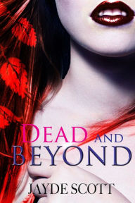 Title: Dead and Beyond (Ancient Legends), Author: Jayde Scott