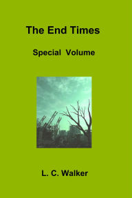 Title: The End Times Special Volume, Author: L C Walker