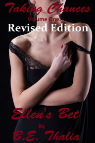 Title: Taking Chances: Volume One: Ellen's Bet, Author: BE Thalia