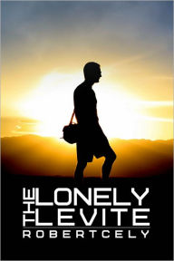 Title: The Lonely Levite, Author: Robert Cely