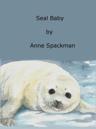 Title: Seal Baby, Author: Anne Spackman