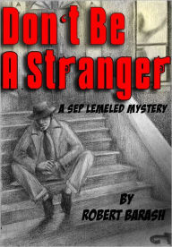 Title: Don't Be A Stranger, Author: Robert Barash