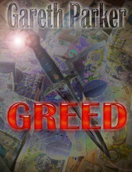 Title: Greed, Author: Gareth Parker