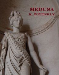 Title: Medusa, Author: K. Writerly