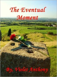 Title: The Eventual Moment, Author: Violet Laflamme