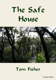 Title: The Safe House, Author: Tom Fisher
