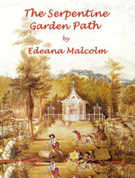 Title: The Serpentine Garden Path, Author: Edeana Malcolm