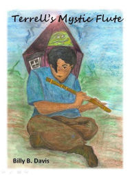 Title: Terrell's Mystic Flute, Author: Billy Davis Jr