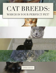 Title: Cat Breeds: Which is Your Perfect Pet?, Author: Linda Sacco