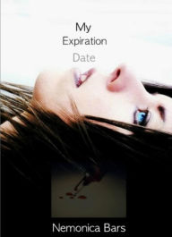 Title: My Expiration Date, Author: Nemonica Bars