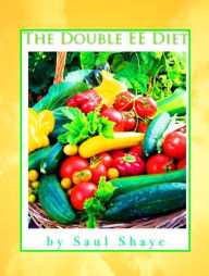 Title: The Double EE Diet, Author: Dr. Saul Shaye