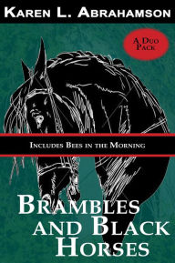 Title: Brambles and Black Horses, Author: Karen L. Abrahamson