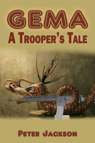 Title: Gema: A Trooper's Tale, Author: Peter Jackson