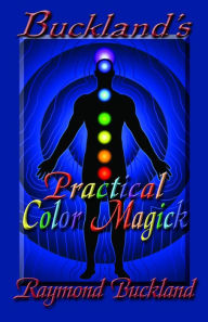 Title: Buckland's Practical Color Magick, Author: Raymond Buckland