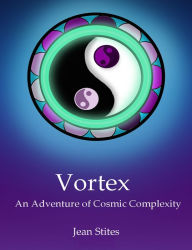 Title: Vortex: An Adventure of Cosmic Complexity, Author: Jean Stites