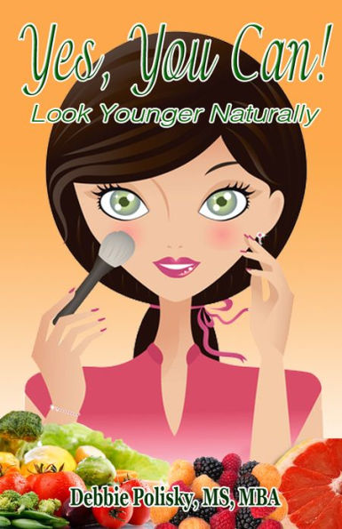 Yes, You Can! Look Younger Naturally