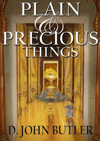 Plain and Precious Things: The Temple Religion of the Book of Mormon's Visionary Men