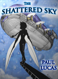 Title: The Shattered Sky, Author: Paul Lucas