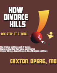 Title: How Divorce Kills, One Step at a Time, Author: Caxton Opere