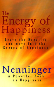 Title: The Energy of Happiness, Author: Don Nenninger