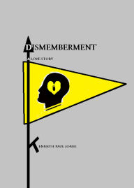 Title: Dismemberment, Author: Kenneth Paul Jones