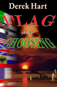 Title: Flag of Her Choosing, Author: Derek Hart