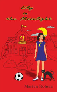 Title: Lily in the Moonlight, Author: Mariya Koleva