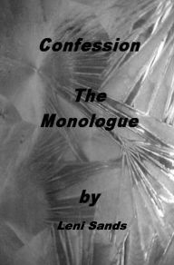 Title: Confession The Monologue, Author: Leni Sands