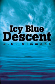 Title: Icy Blue Descent, Author: JC Simmons