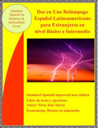 Title: Dos en Uno Relampago Espanol Latinoamericano para Extranjeros en Nivel Basico e Intermedio, Author: Tirso Jose Alecoy