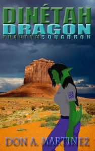 Title: Dinétah Dragon, Author: Don Martinez