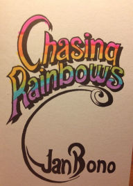 Title: Chasing Rainbows: Poetry for the Hopeful Romantic, Author: Jan Bono