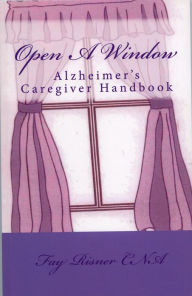 Title: Open A Window- Alzheimer's Caregiver Handbook, Author: Fay Risner
