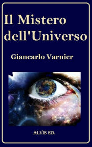 Title: Il Mistero dell'Universo, Author: Giancarlo Varnier