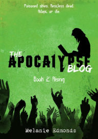 Title: The Apocalypse Blog Book 2: Rising, Author: Melanie Edmonds