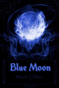 Title: Blue Moon, Author: Nichole White