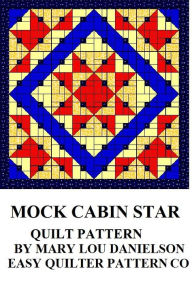 Title: Quilt Pattern: Mock Cabin Star, Author: Mary Lou Danielson