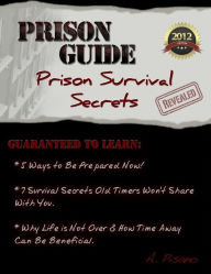 Title: Prison Guide: Prison Survival Secrets Revealed, Author: Angelo Pisano