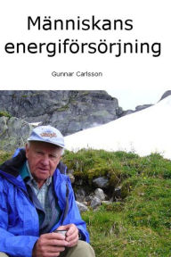 Title: Människans energiförsörjning, Author: Gunnar Carlsson
