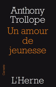 Title: Un amour de jeunesse, Author: Anthony Trollope