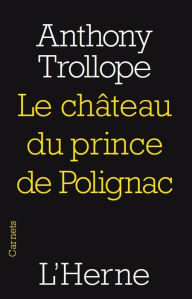 Title: La château du prince de Polignac, Author: Anthony Trollope