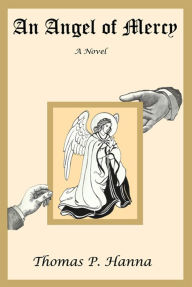 Title: An Angel of Mercy, Author: Thomas P. Hanna