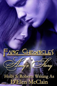 Title: Fang Chronicles: Amy's Story, Author: D'Elen McClain