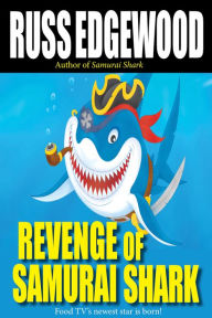 Title: Revenge of Samurai Shark, Author: Russ Edgewood