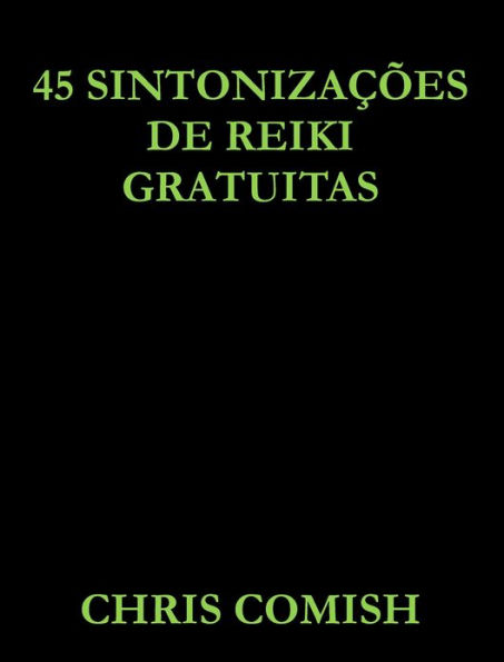 45 Sintonizações de Reiki Gratuitas