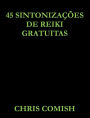 45 Sintonizações de Reiki Gratuitas