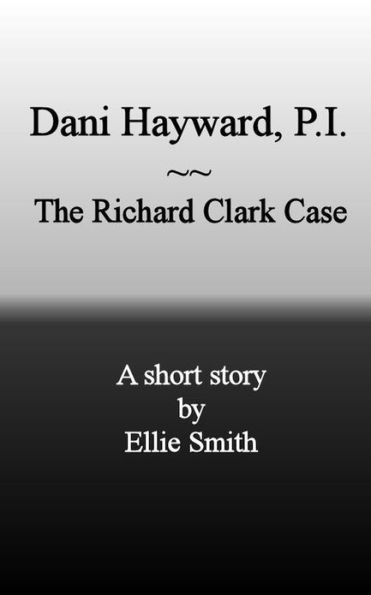 Dani Hayward, P.I.: The Richard Clark Case