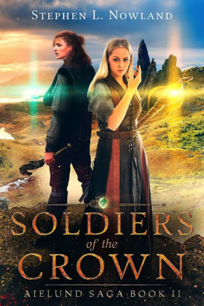 Soldiers of the Crown (The Aielund Saga, #2)